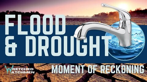 Flood & Drought: Moment Of Reckoning