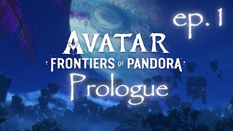 Avatar: Frontiers of Pandora, Episode 1 [Prologue]