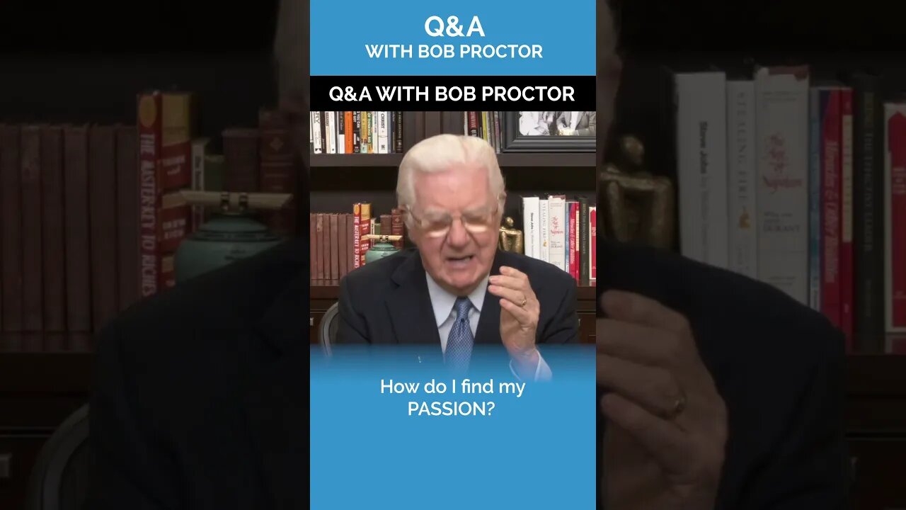 How Do I Find My Passion? | Q&A with Bob Proctor