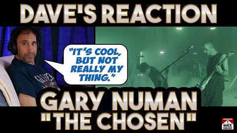 Dave's Reaction: Gary Numan — The Chosen