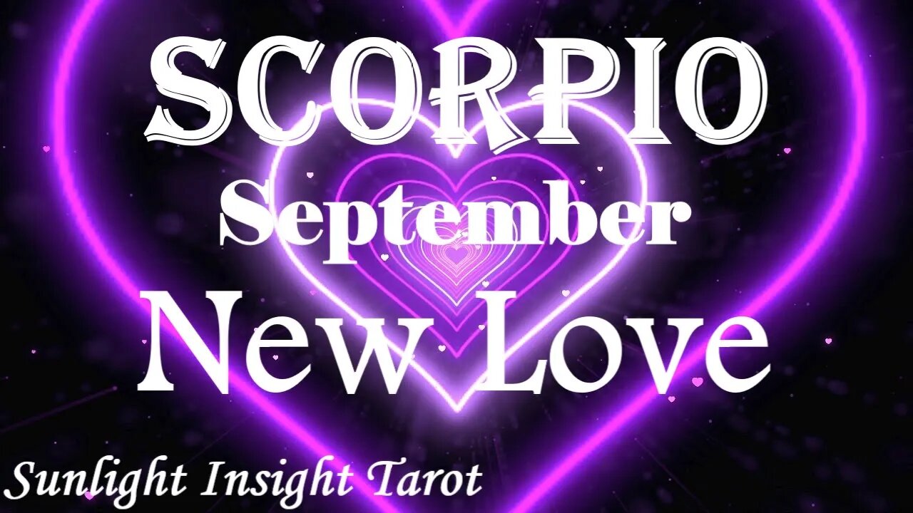 Scorpio *Taking a Risk & Trying Something Totally New is Where New Love is At* September New Love