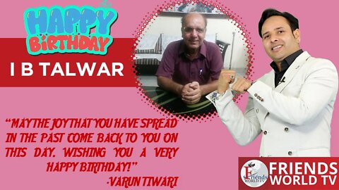 Happy Birthday IB Talwar Ji!