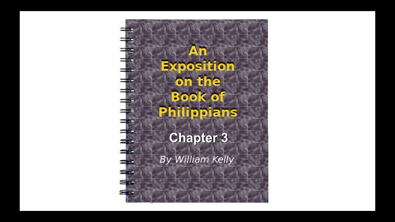 Major NT Works Philippians by William Kelly Chapter 3 Audio Book