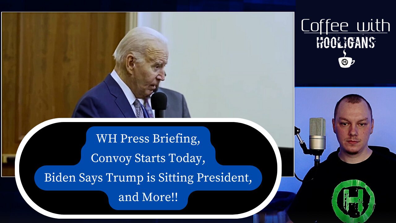 WH Press Briefing, Convoy Starts Today, Biden Says Trump is Sitting President, and More!!