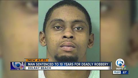 Man gets 10 years in fatal Delray Beach robbery