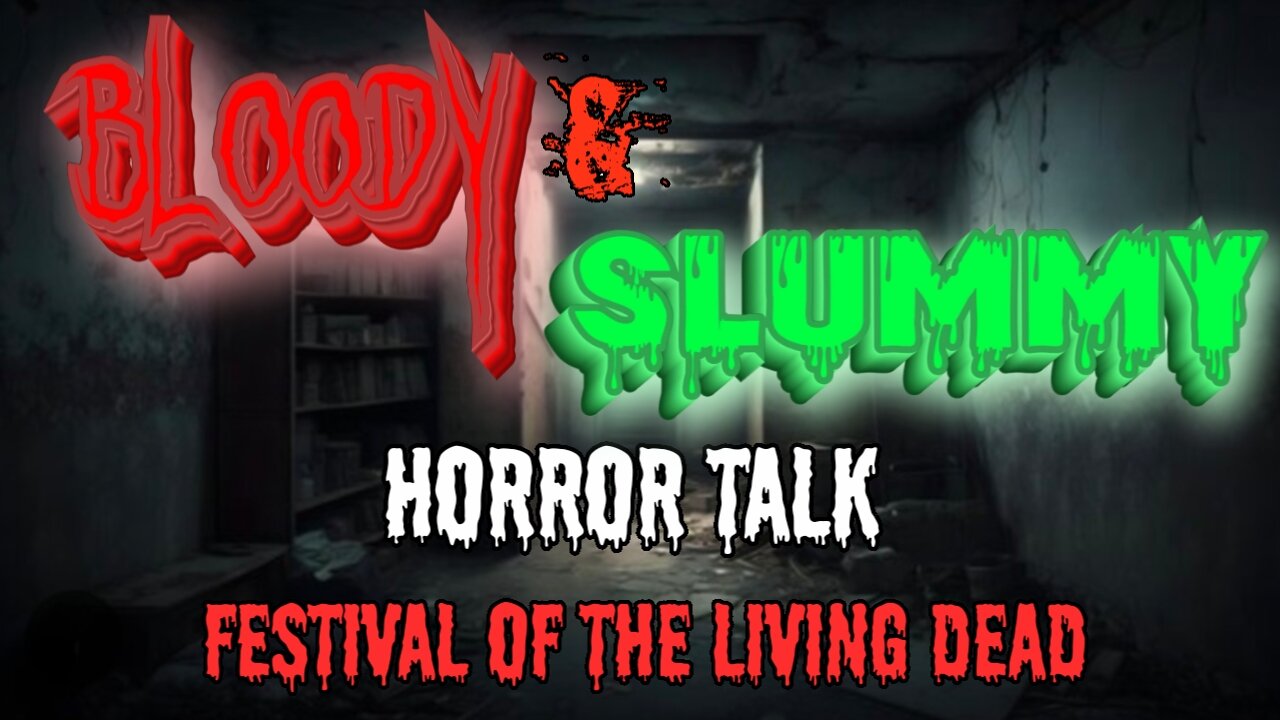 Bloody and Slummy: Festival of the Living Dead