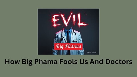 How Does The Pharmaceutical Industry Fool Doctors and Us?