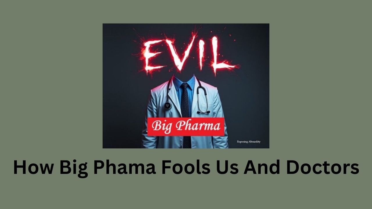 How Does The Pharmaceutical Industry Fool Doctors and Us?