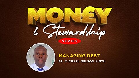 Managing Debt by Ps. Michael Nelson Kintu - 16th January 2023