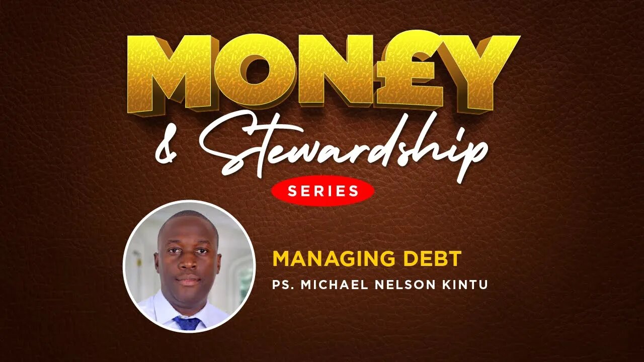 Managing Debt by Ps. Michael Nelson Kintu - 16th January 2023