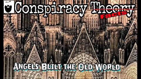 Angels Helped Build the Old World