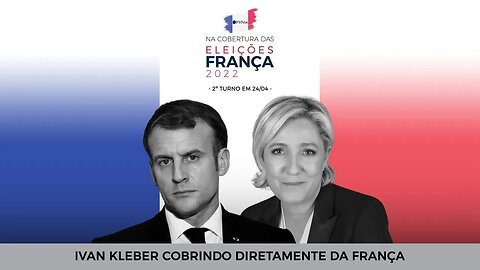 COBERTURA ELEIÇÕES NA FRANÇA 2º Turno