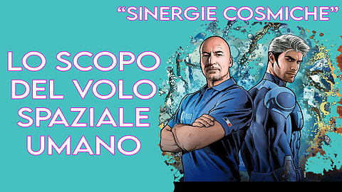 lo scopo del volo spaziale umano - Luca Parmitano - Sinergie Cosmiche 12/10/24