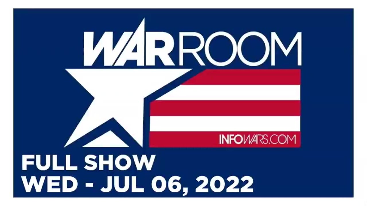 WAR ROOM FULL SHOW 07_06_22 Wednesday