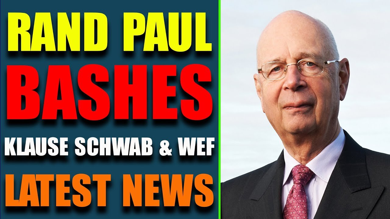 DEEP DIVE INTO SHOCKING POLITICAL INTEL! RAND PAUL BASHES KLAUSE SCHWAB & WEF - TRUMP NEWS