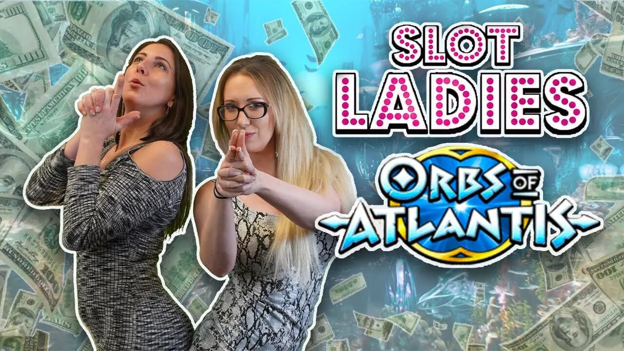 💵 SLOT LADIES 💵 Dive Into RICHES On Orbs Of 🔱 Atlantis