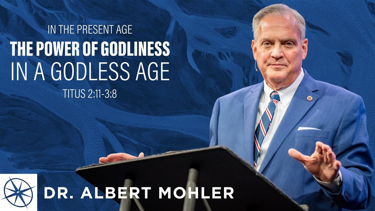 In the Present Age: The Power of Godliness in a Godless Age (Titus 2:11-3:8) | Dr. Albert Mohler