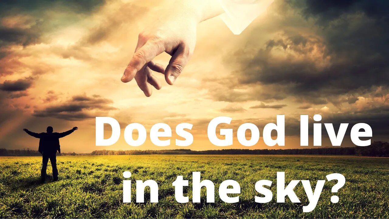 Does God live in the sky?