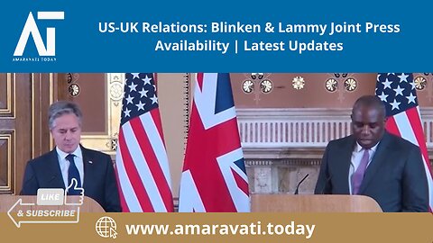 US-UK Relations Blinken & Lammy Joint Press Availability | Latest Updates | Amaravati Today