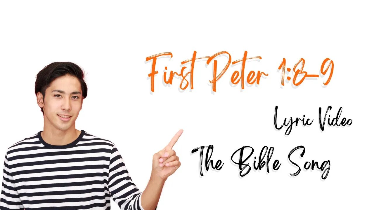 First Peter 1:8-9 [Lyric Video] - The Bible Song