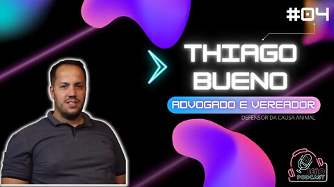THIAGO BUENO | LEÃO PODCAST #04