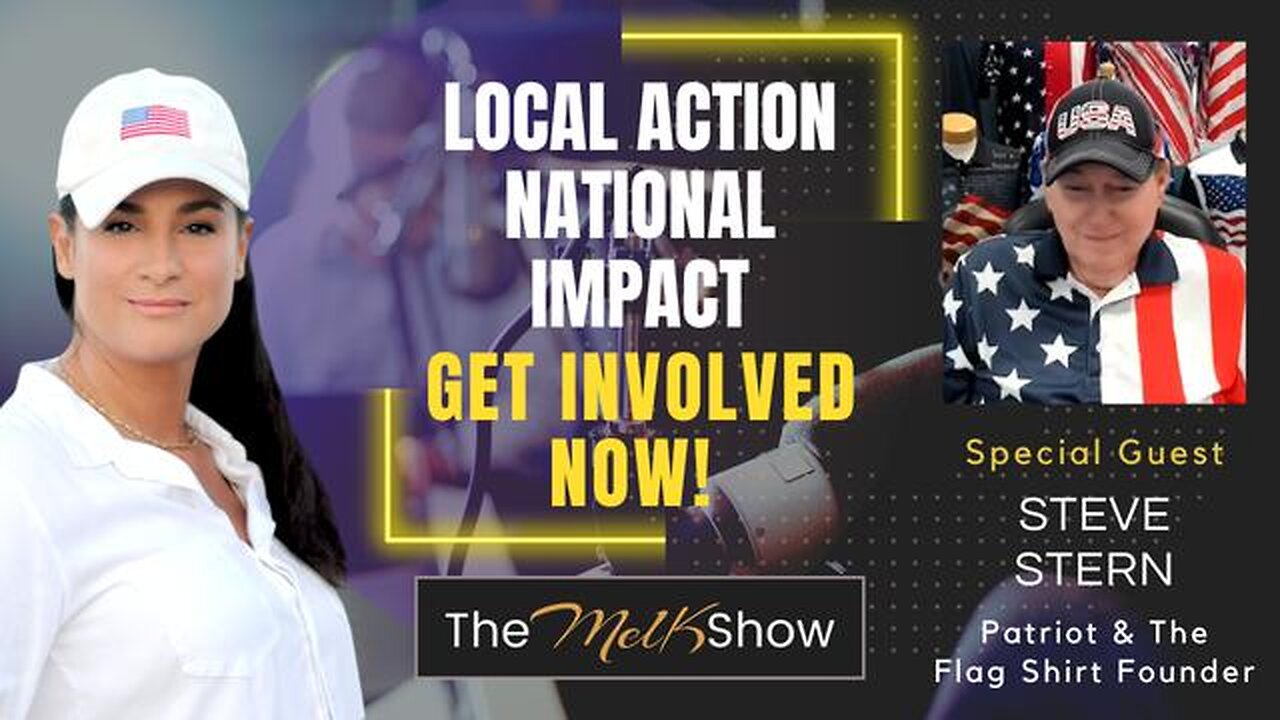 MEL K & STEVE STERN | LOCAL ACTION NATIONAL IMPACT - GET INVOLVED NOW!