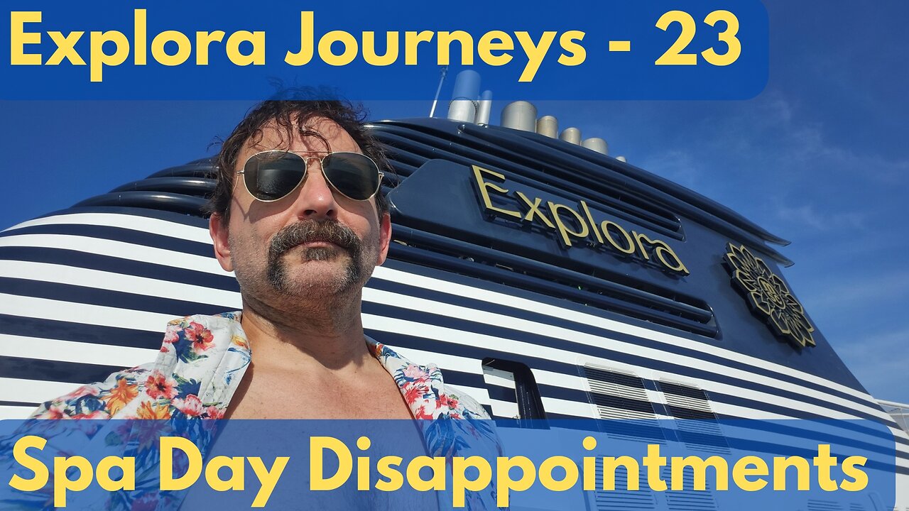 Explora 1 Spa Surprise, Authentic Cruising, Time to Cry - 23