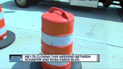 NB I-75 closing this weekend between Schaefer and Rosa Parks Blvd.