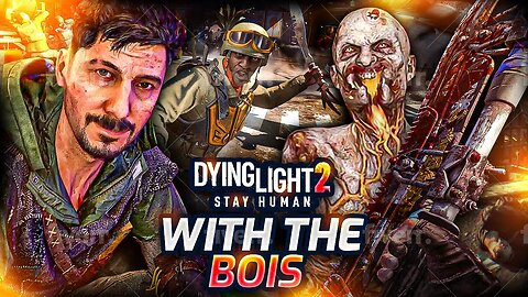 Dying Light 2 with the bois