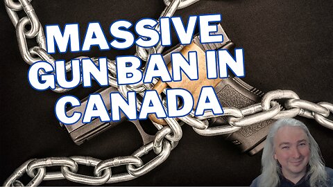 Why Is Canada Banning Hundreds (More) Guns?