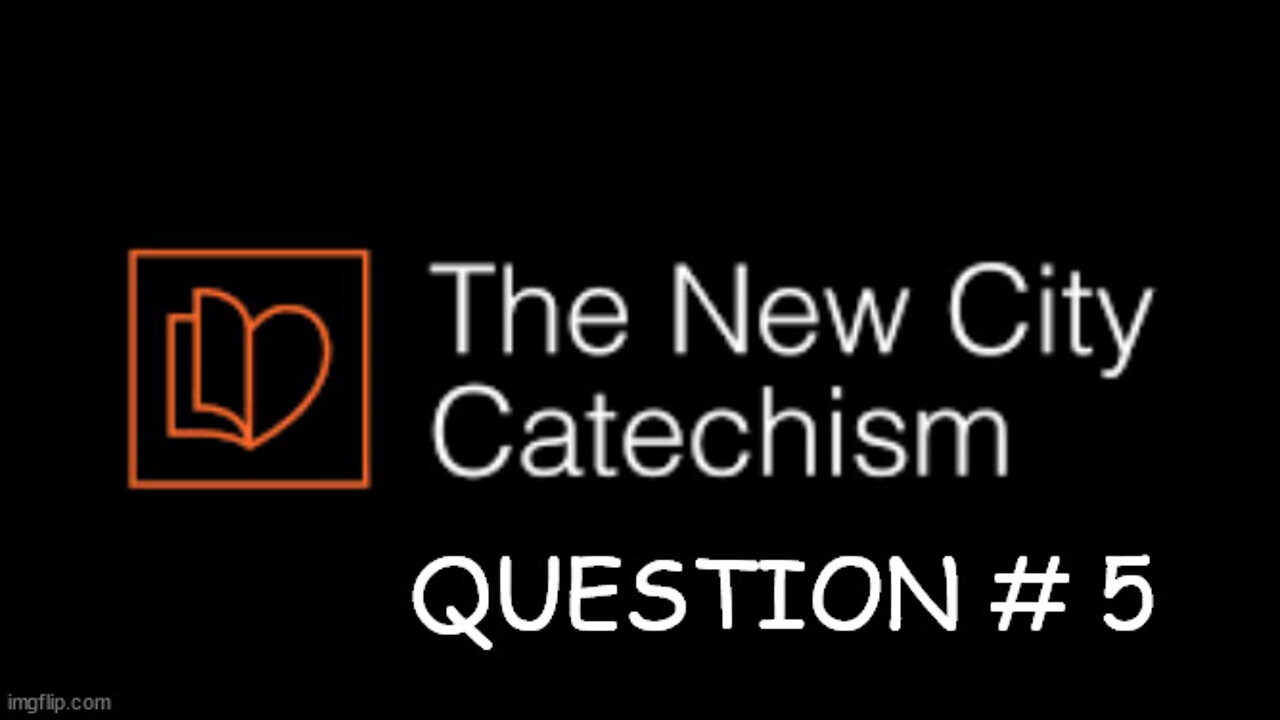 New City Catechism Question # 5: What Else Did God Create?