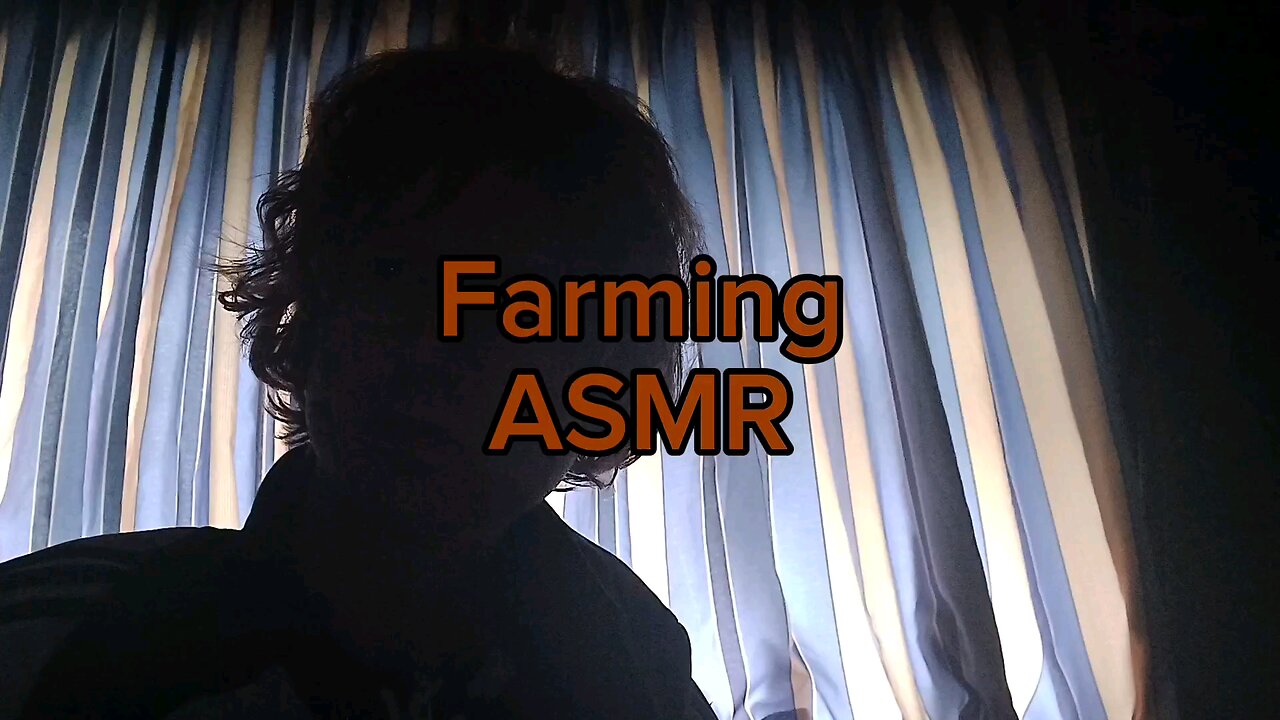 Farming ASMR