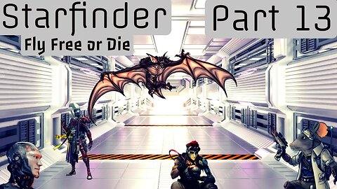 Starfinder: Fly Free or Die Part 13