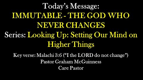 Sunday Service 09/15/2024 - Graham McGuinness - Immutable - The God Who Never Changes