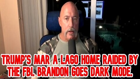 Michael Jaco: Trump's Mar A Lago home raided by the FBI. Brandon goes dark mode!