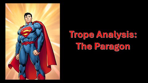 Trope Analysis: The Paragon