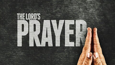 The Lord's Prayer, Pt. 3