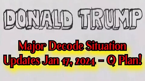 1/19/24 - Major Decode Situation Updates - Q Plan!