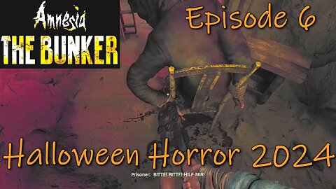 Amnesia: The Bunker- Halloween Horror 2024- Episode 6- The Prison