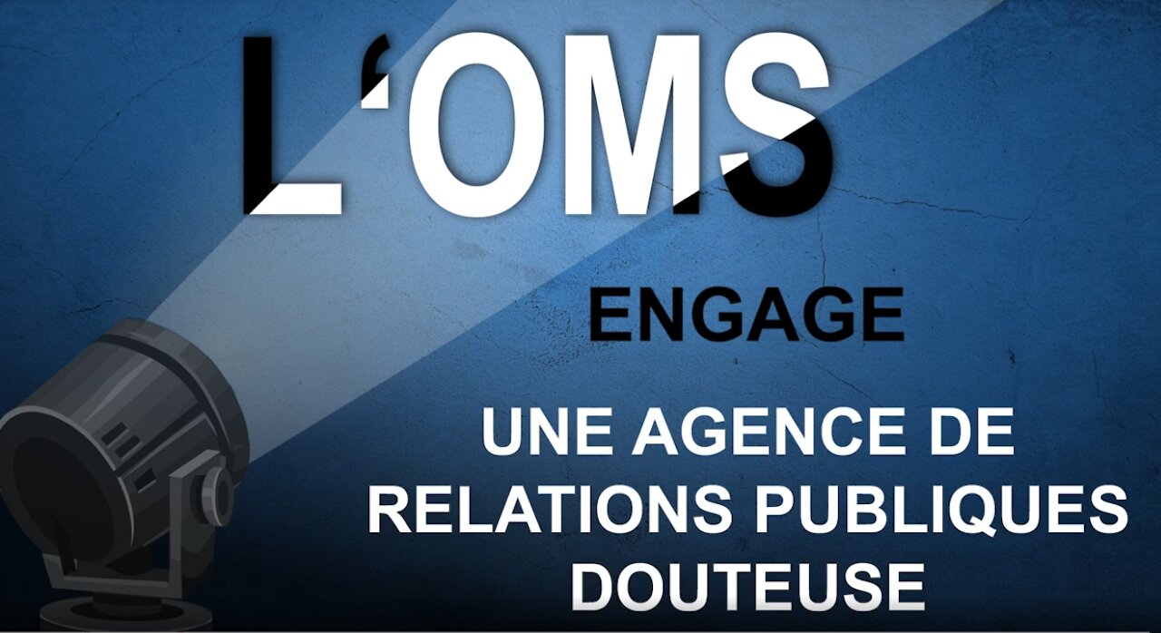L'OMS engage une agence de relations publiques douteuse
