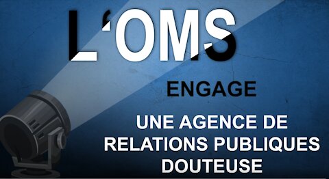 L'OMS engage une agence de relations publiques douteuse