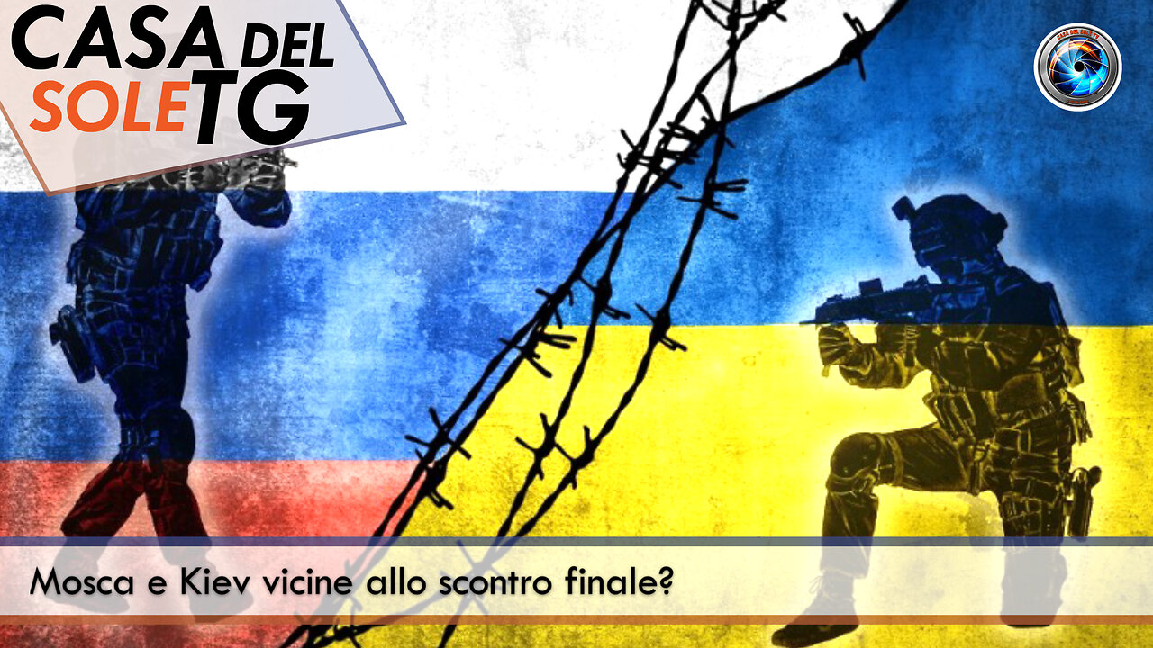 CasaDelSoleTG 22.08.24 Mosca e Kiev vicine allo scontro finale?