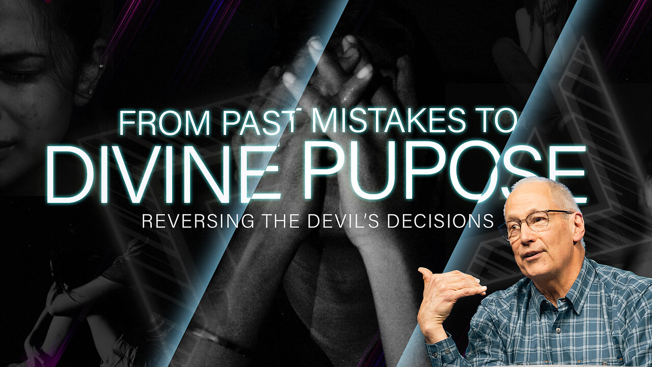 From Past Mistakes to Divine Purpose (Reversing the Devil's Decisions pt 4)