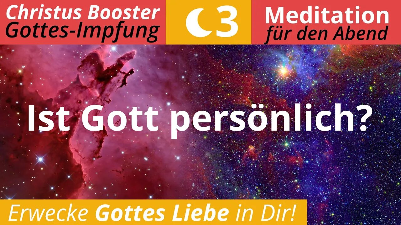 Christus Booster 3 - Meditation für den Abend: "Ist Gott persönlich?"