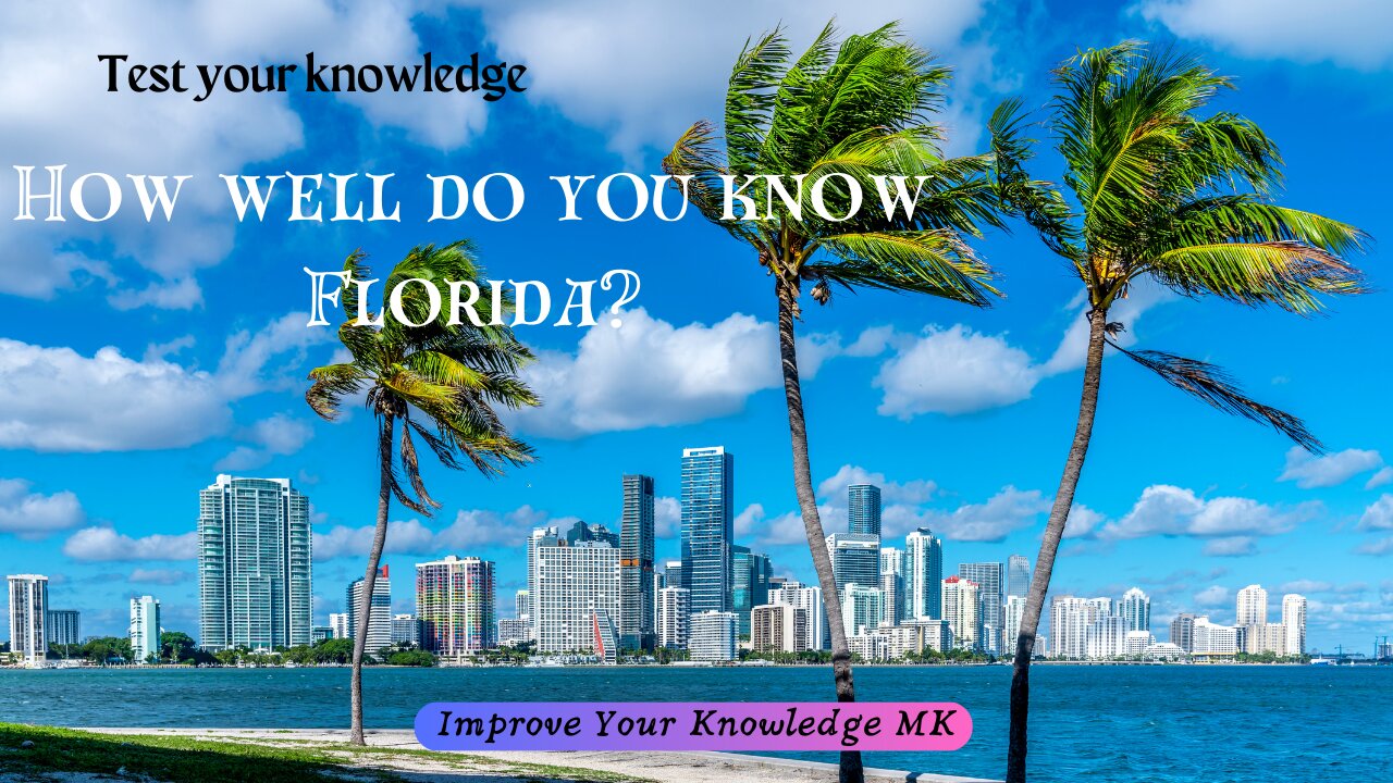 How Well Do You Know Florida? | General Knowledge Quiz