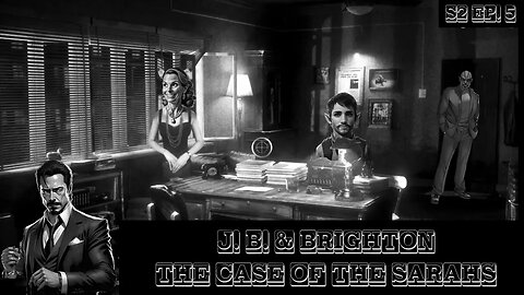 S2 Ep. 5 "J.B. & Brighton: The Case of the Sarahs" (1 of 2)