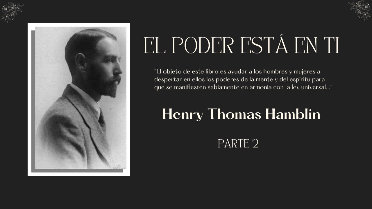 El Poder esta en Ti: Henry Thomas Hamblin: Parte 2