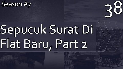 Sepucuk Surat di Flat Baru, Part 2 - Season 7 Episode 38