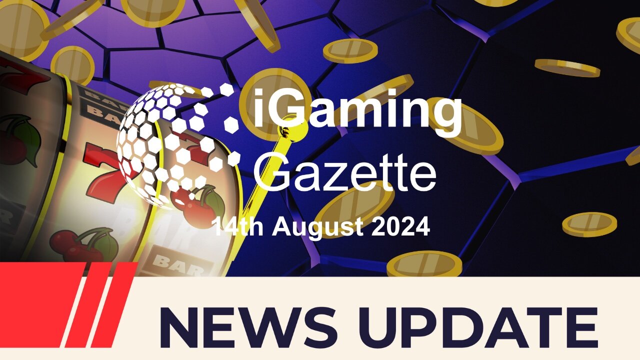 iGaming Gazette: iGaming News Update - 14th August 2024