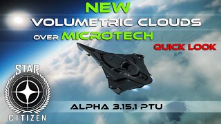 STAR CITIZEN 3.15.1 PTU _NEW VOLUMETRIC CLOUDS OVER MICROTECH